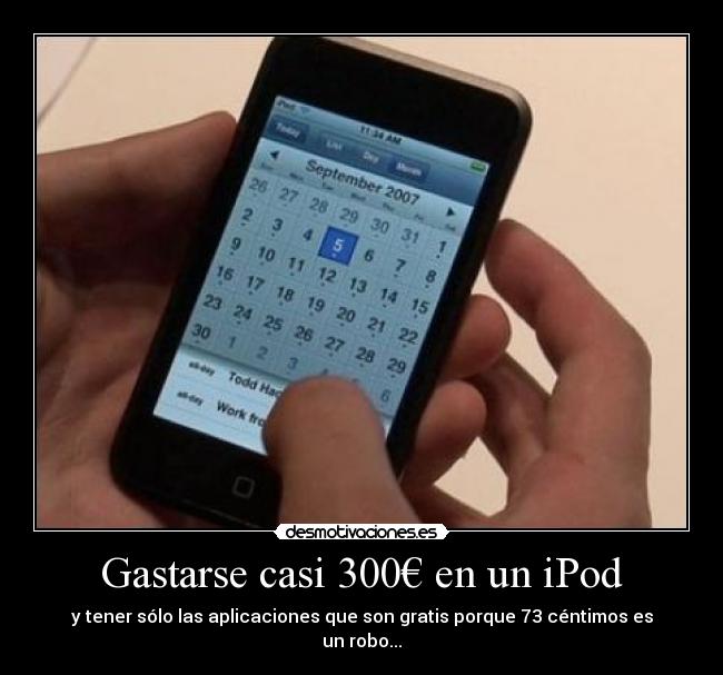 Gastarse casi 300€ en un iPod - y tener sólo las aplicaciones que son gratis porque 73 céntimos es un robo...