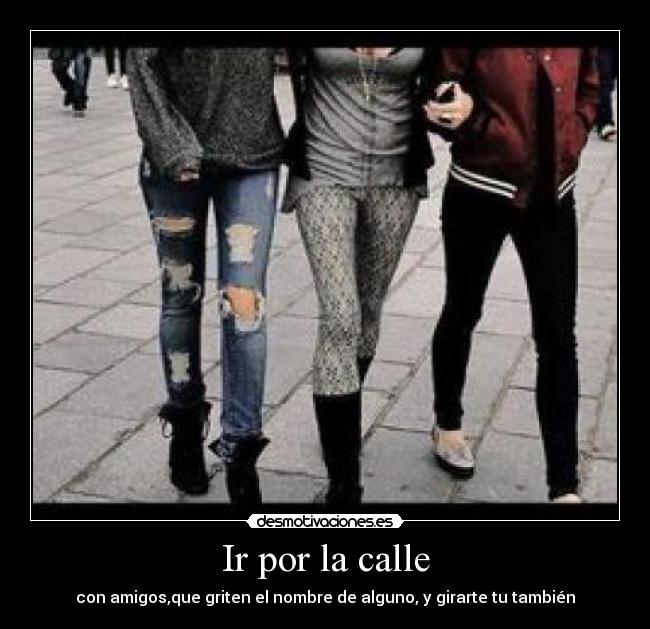 Ir por la calle - 