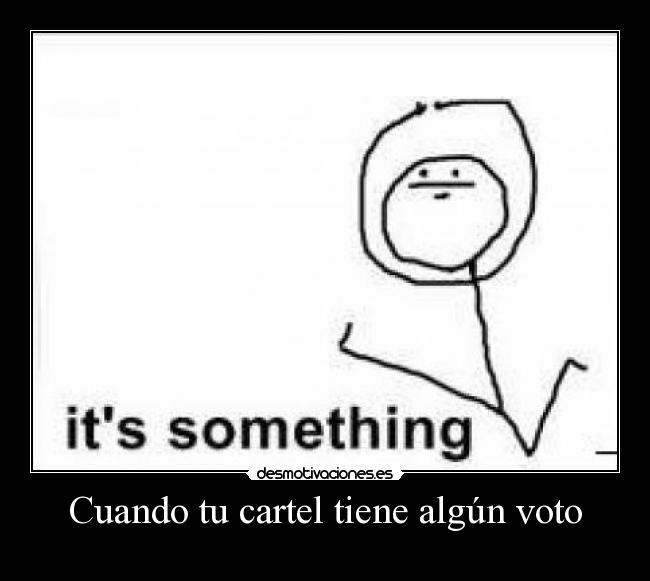 Cuando tu cartel tiene algún voto -