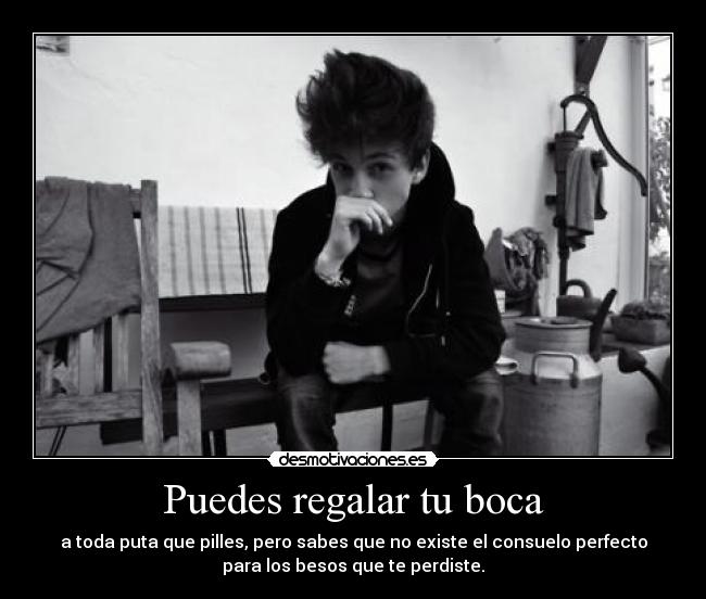 Puedes regalar tu boca -