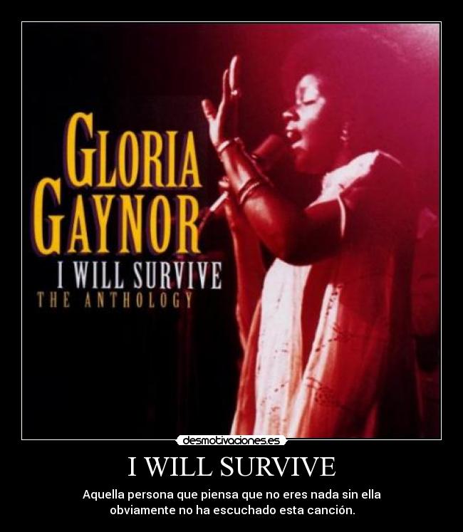 I WILL SURVIVE -
