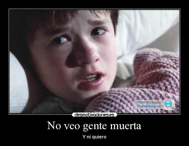 No veo gente muerta -