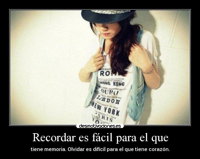 Recordar es fácil para el que -