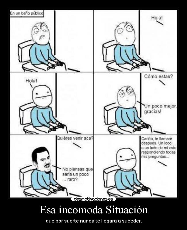 Esa incomoda Situación -