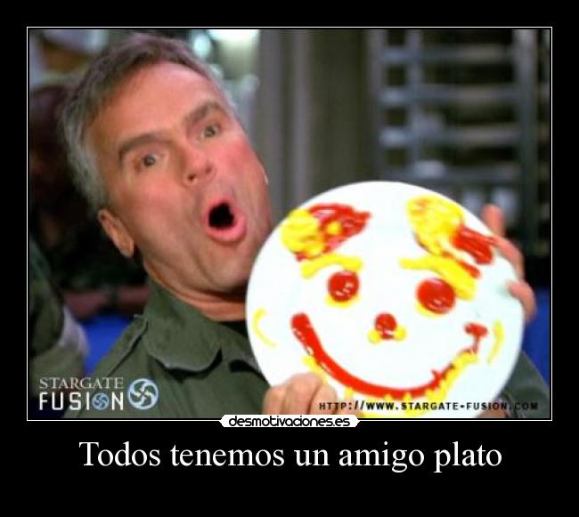Todos tenemos un amigo plato -