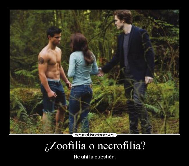 ¿Zoofilia o necrofilia? - He ahí la cuestión.