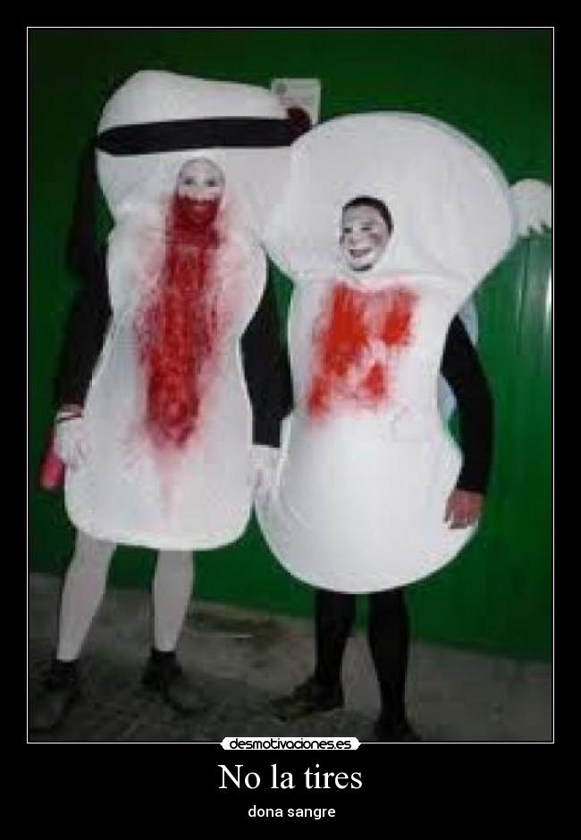 No la tires - dona sangre