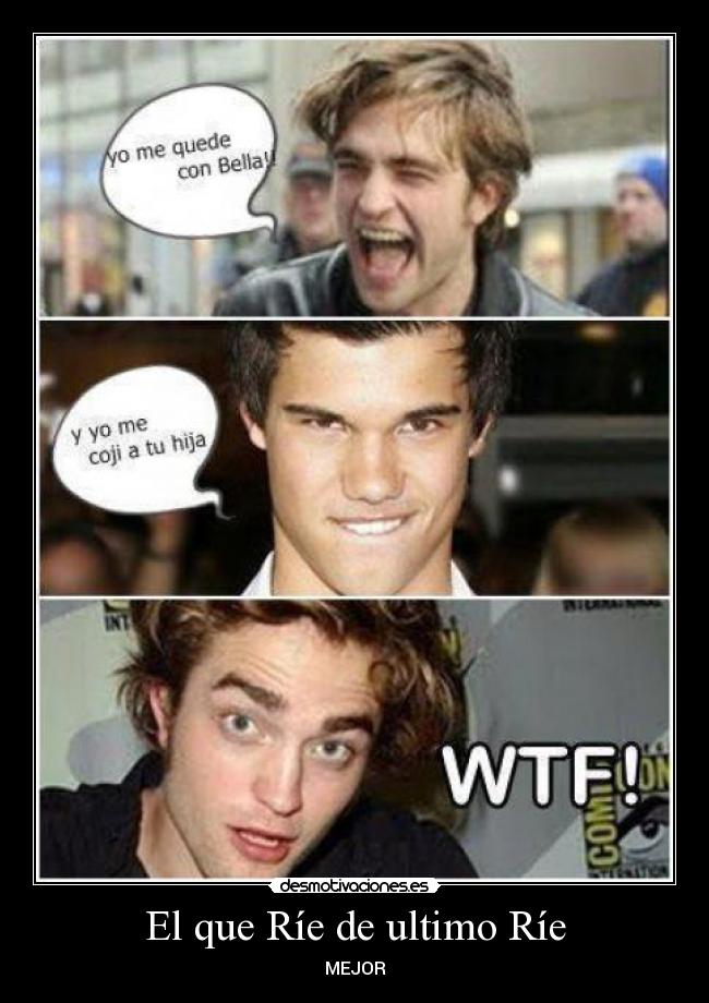 El que Ríe de ultimo Ríe -