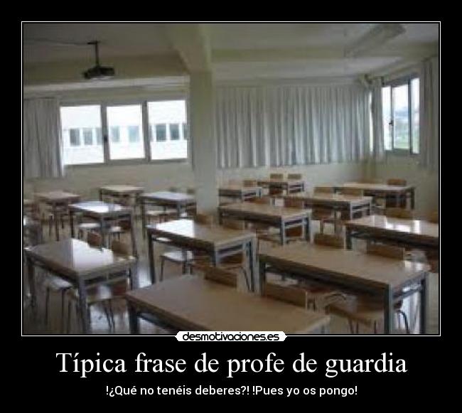 Típica frase de profe de guardia - 