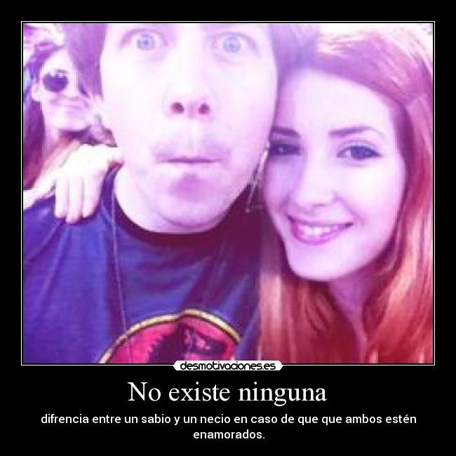 No existe ninguna - difrencia entre un sabio y un necio en caso de que que ambos estén enamorados.