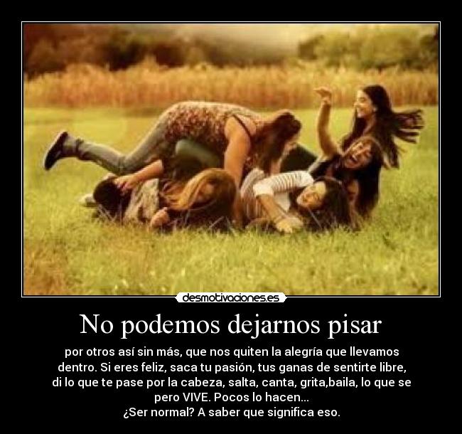No podemos dejarnos pisar -
