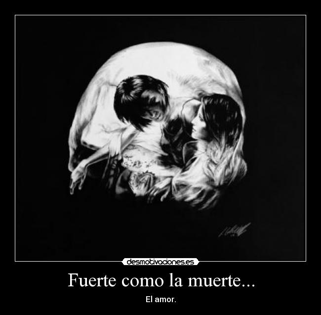 Fuerte como la muerte... - 
