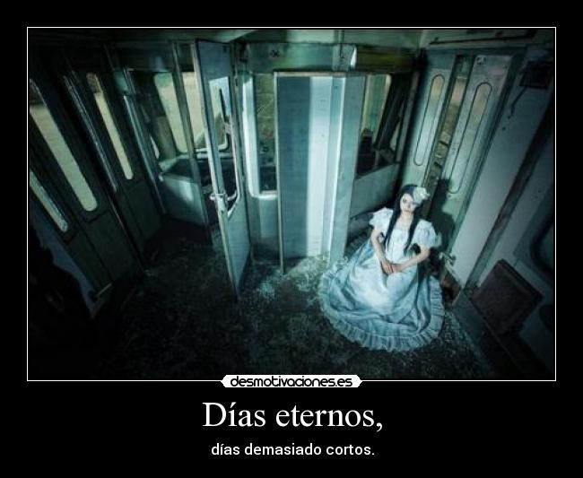 Días eternos, -