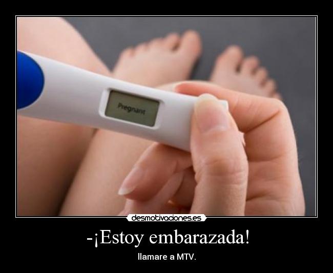 -¡Estoy embarazada! -