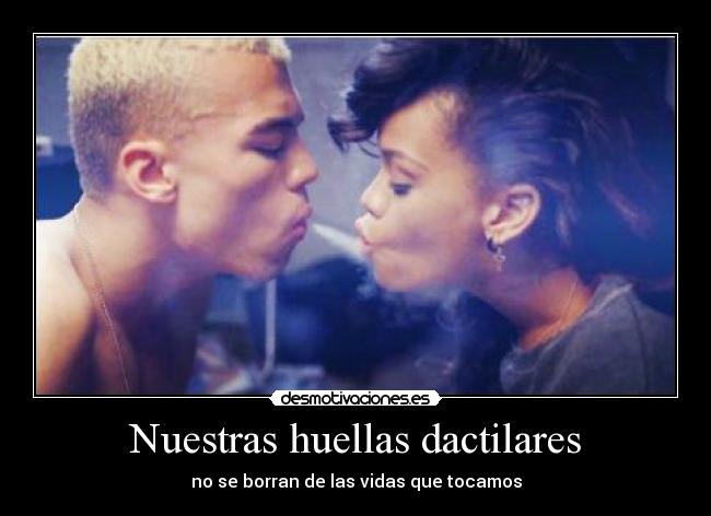 Nuestras huellas dactilares - no se borran de las vidas que tocamos