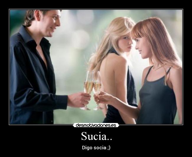 Sucia.. -