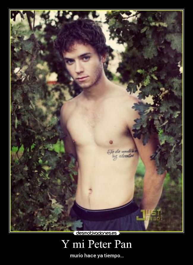 Y mi Peter Pan - murio hace ya tiempo...