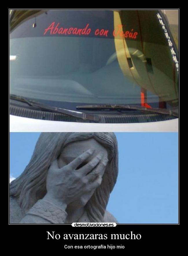 No avanzaras mucho -