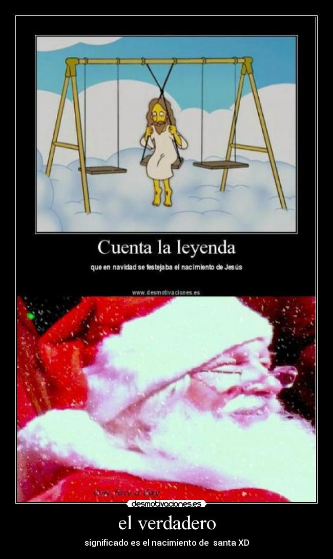 el verdadero - significado es el nacimiento de  santa XD