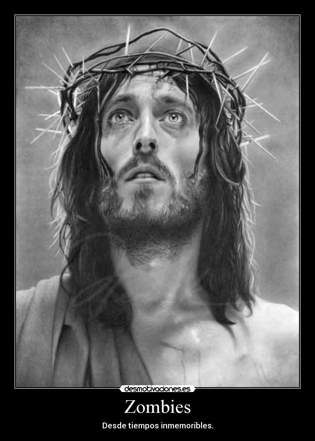 Zombies - Desde tiempos inmemoribles.
