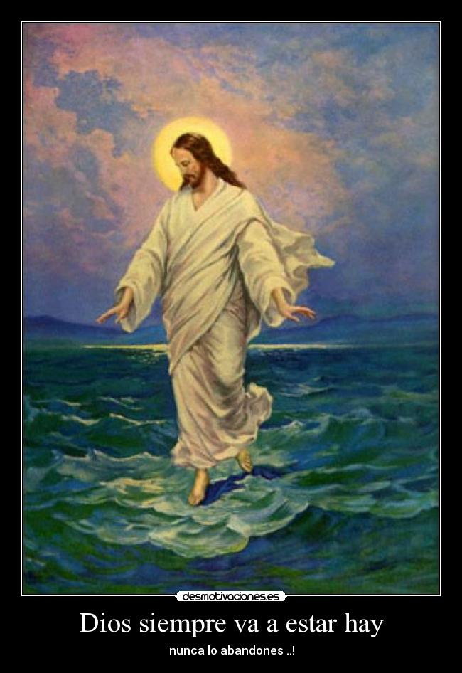 Dios siempre va a estar hay - 