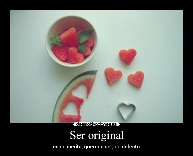 Ser original - 