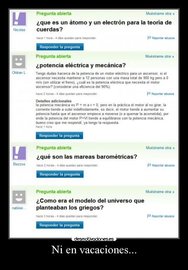 Ni en vacaciones... -