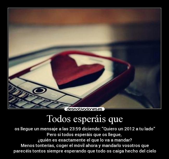 Todos esperáis que -