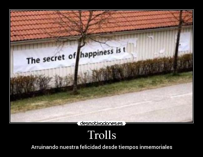 Trolls - Arruinando nuestra felicidad desde tiempos inmemoriales