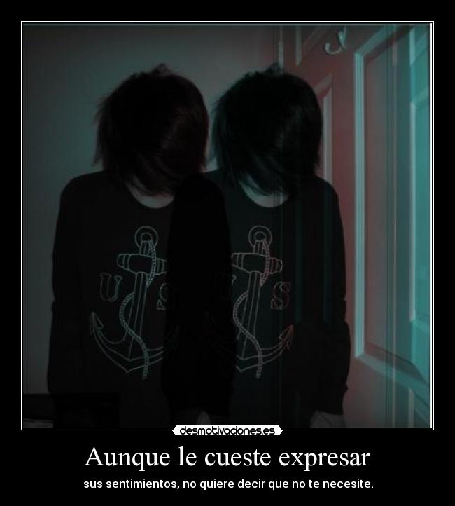 Aunque le cueste expresar - 