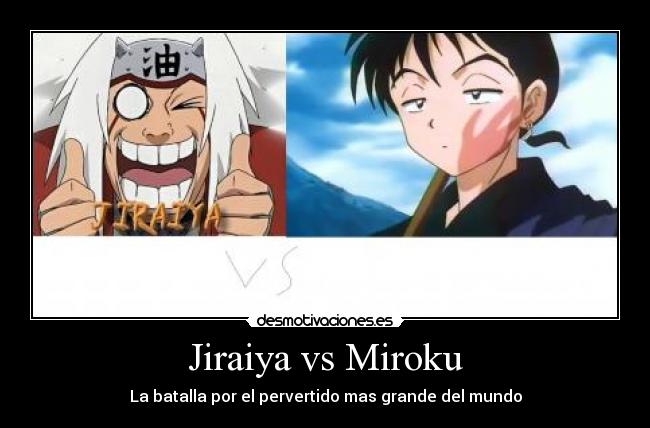 Jiraiya vs Miroku - La batalla por el pervertido mas grande del mundo