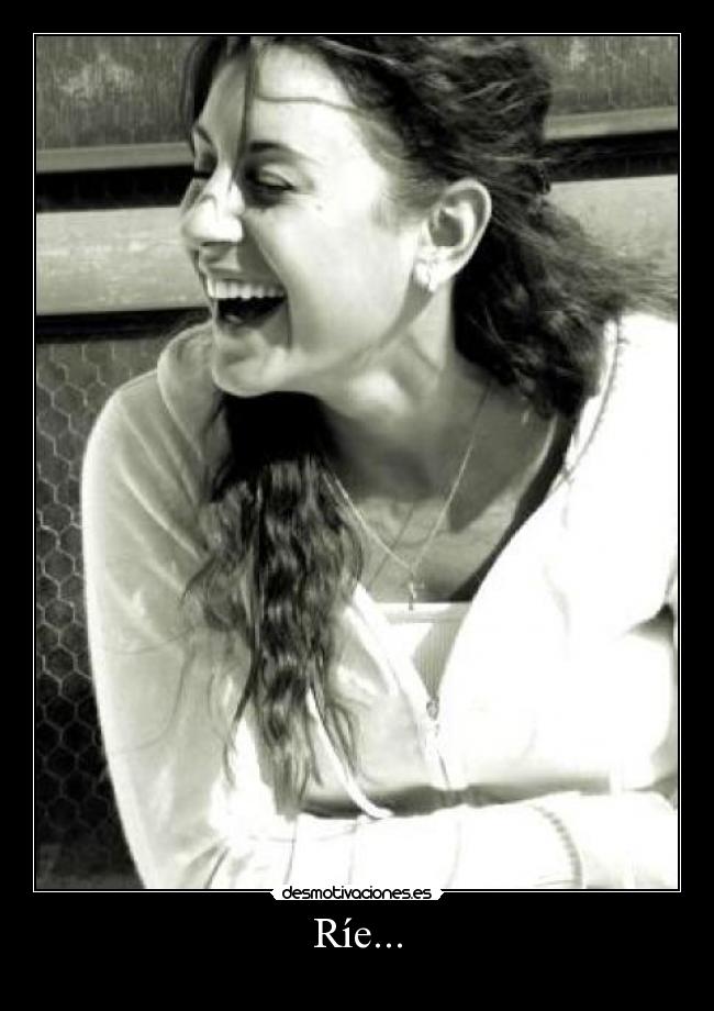 Ríe... -
