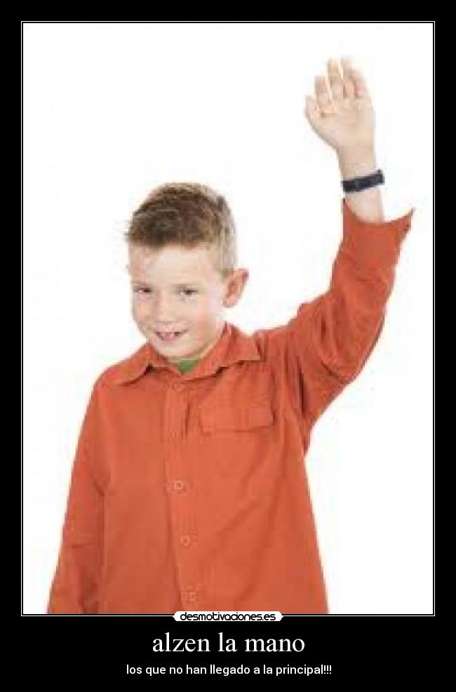 alzen la mano - 