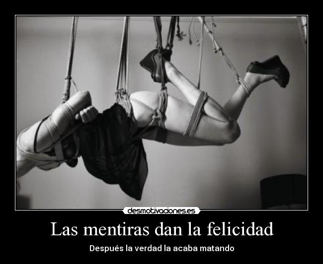 Las mentiras dan la felicidad -