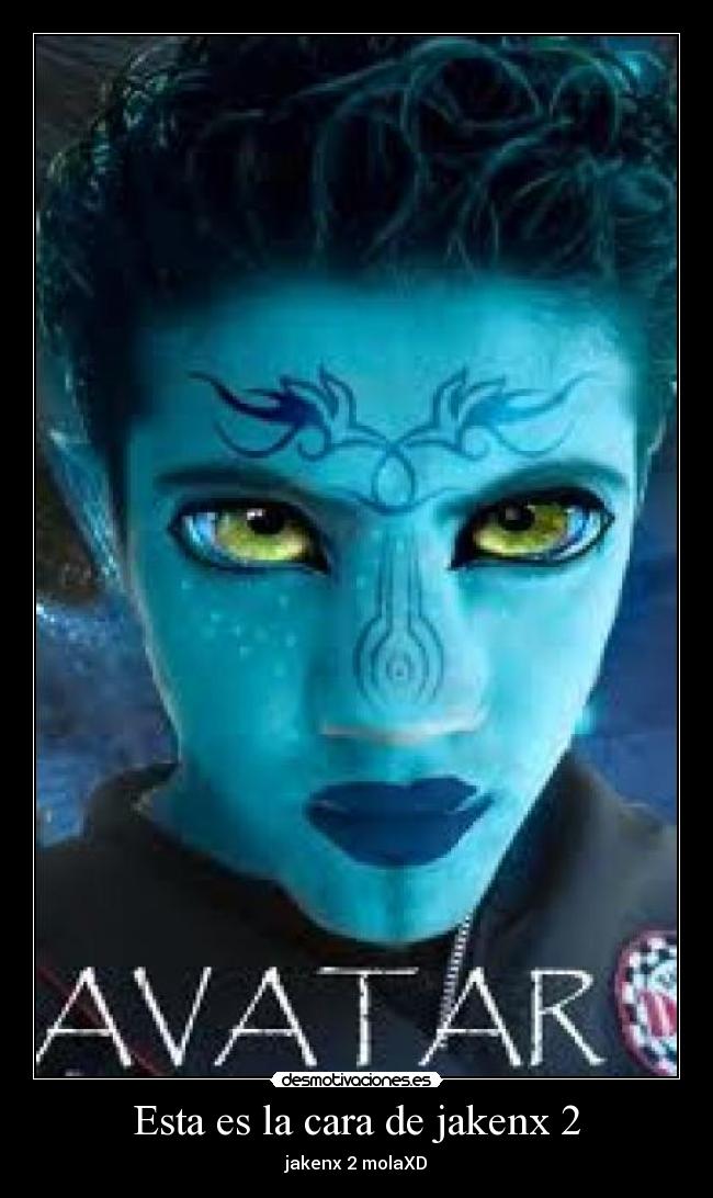 Esta es la cara de jakenx 2 -