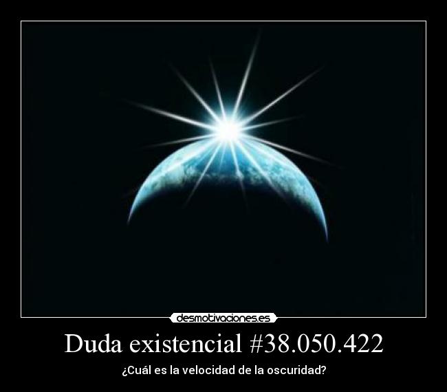 Duda existencial #38.050.422 -