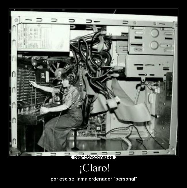 ¡Claro! - por eso se llama ordenador personal