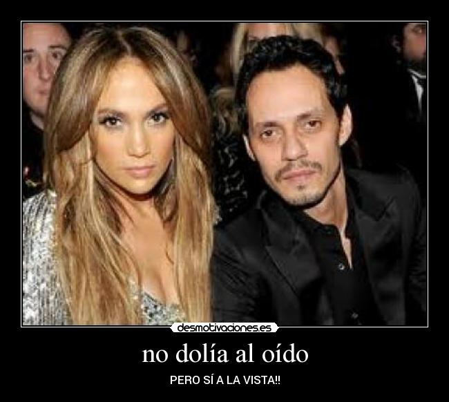 no dolía al oído -