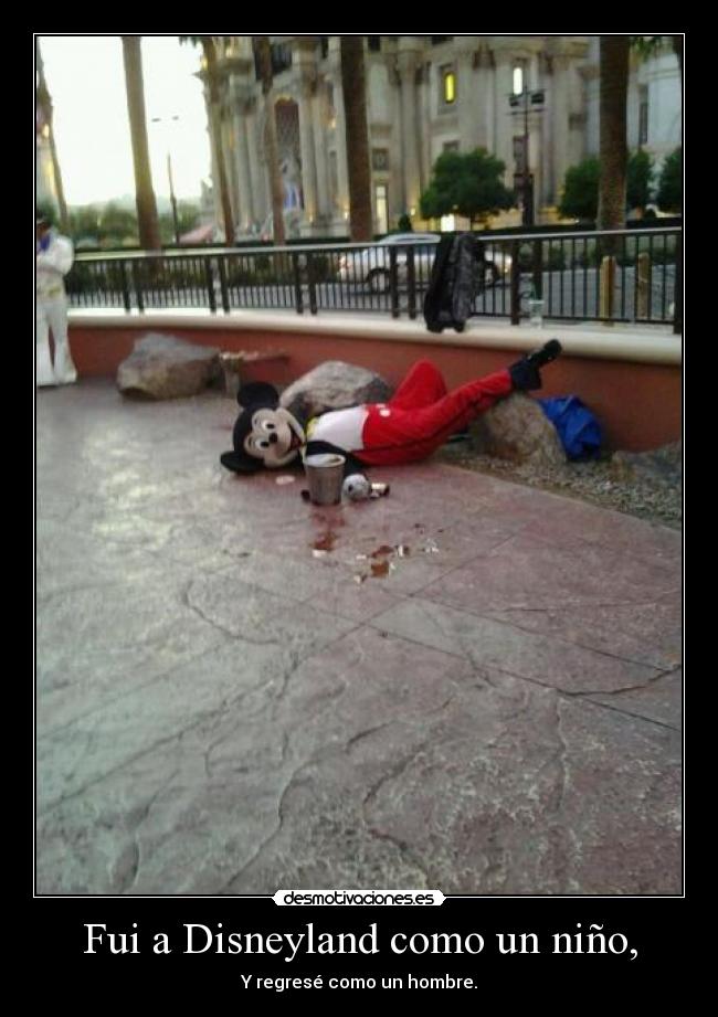 Fui a Disneyland como un niño, - 