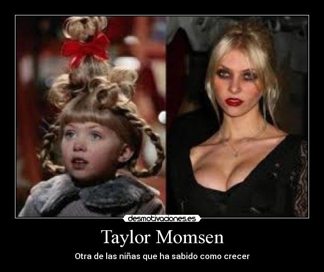 Taylor Momsen - Otra de las niñas que ha sabido como crecer