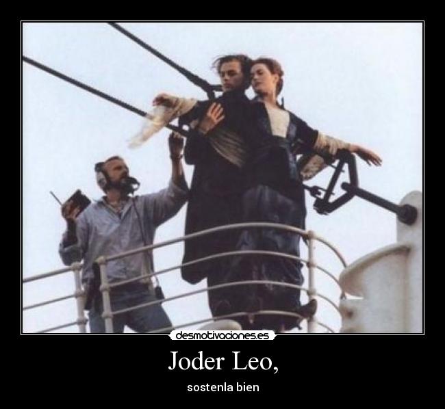 Joder Leo, - 