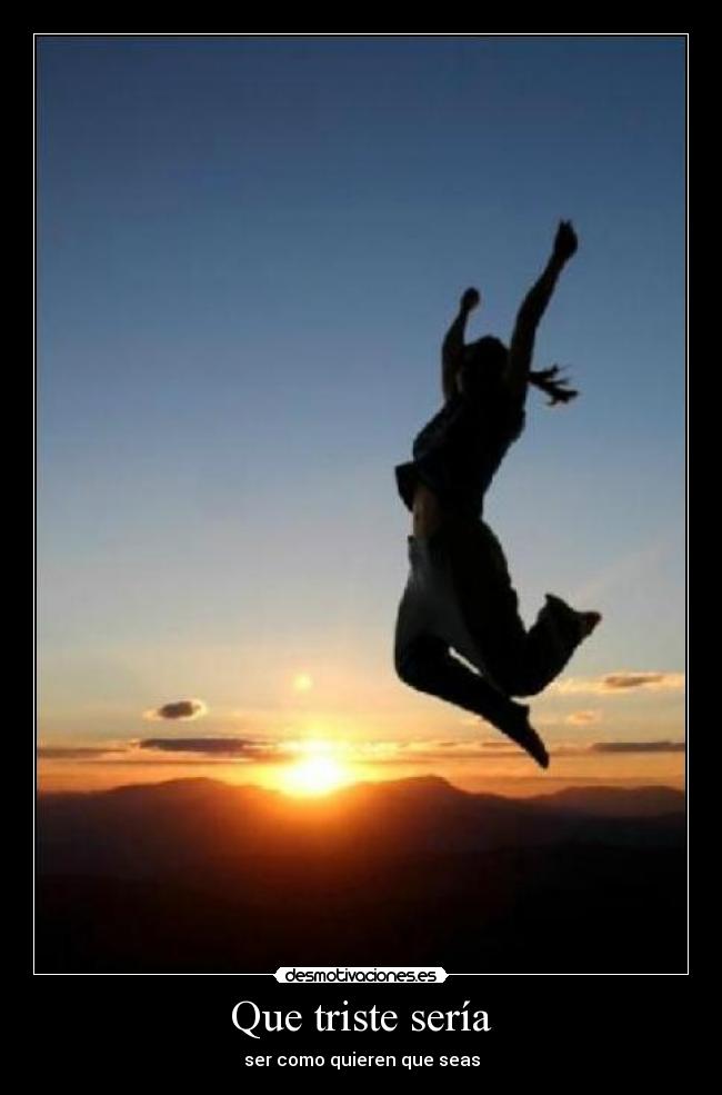 Que triste sería -