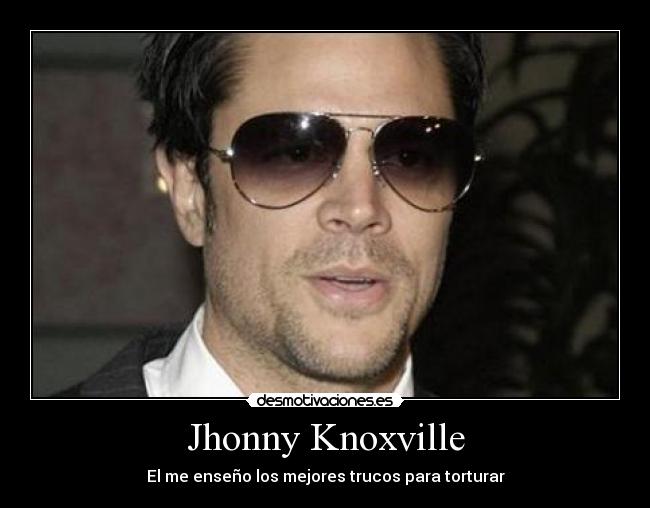 Jhonny Knoxville - 