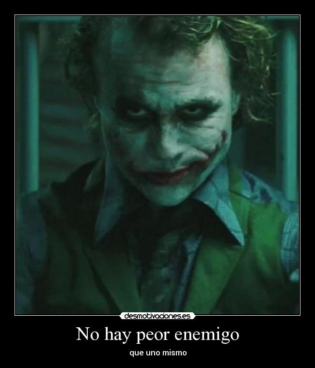 No hay peor enemigo -
