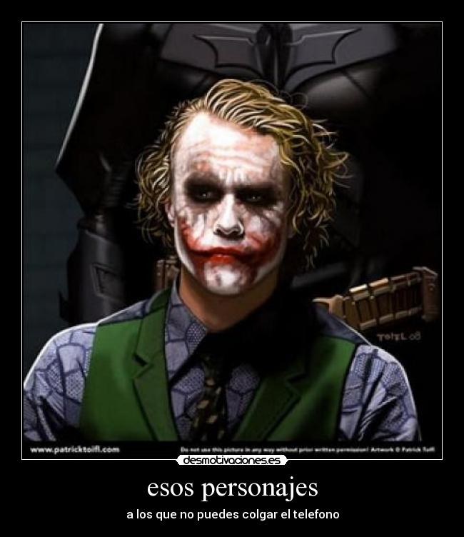 esos personajes - a los que no puedes colgar el telefono