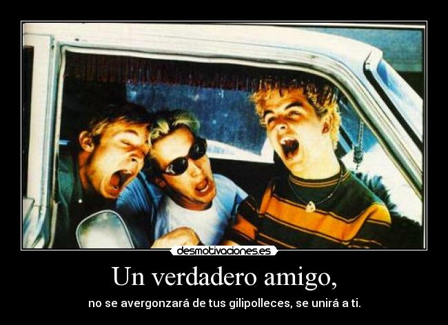 Un verdadero amigo, - 