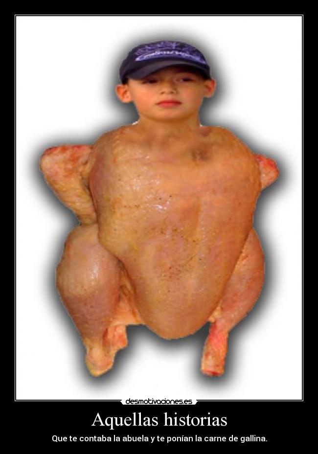 Aquellas historias - Que te contaba la abuela y te ponían la carne de gallina.