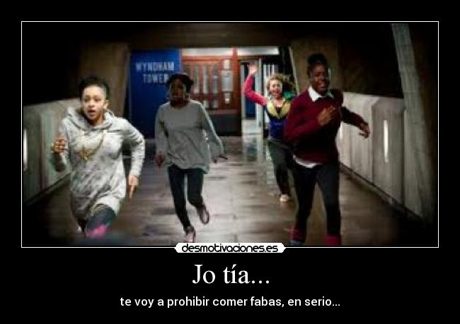 Jo tía... -