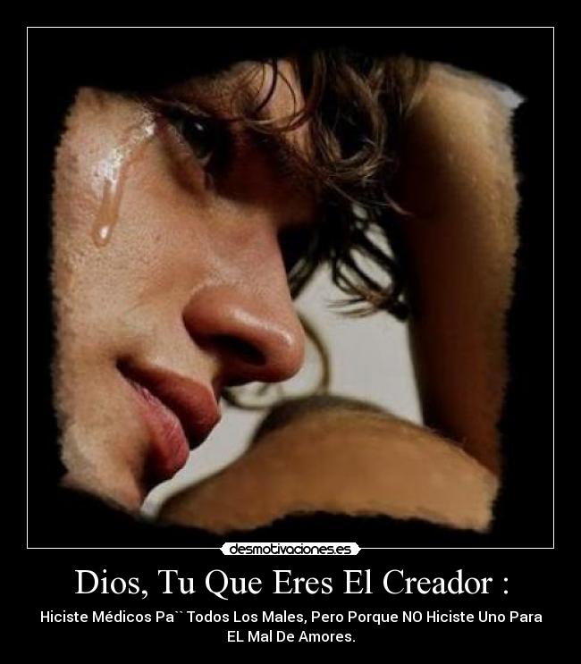 Dios, Tu Que Eres El Creador : - 