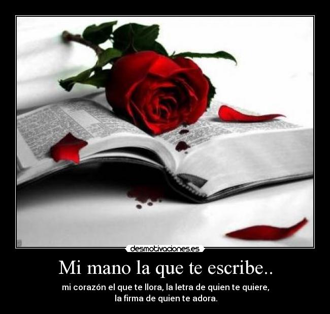 Mi mano la que te escribe.. - 